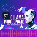 Ollama: Lokale Sprachmodelle über die Befehlszeile aktualisieren